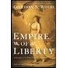 Empire of Liberty by Wood, Gordon S.. (Oxford University Press, USA,2009) [Hardcover]