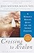[Crossing to Avalon: A Woman's Midlife Quest for the Sacred Feminine] [By: Bolen M.D., Jean Shinoda] [May, 2004]