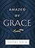 Amazed by Grace by Sheri Dew(1988-10-01)