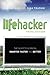 Lifehacker: The Guide to Working Smarter, Faster, and Better by Adam Pash Gina Trapani(2011-06-28)