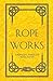 Rope Works by Gerald L. Findley (2009-01-01)