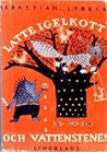 Latte Igelkott och Vattenstenen by Sebastian Lybeck