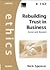 Rebuilding Trust in Busines...