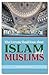 What Everyone Should Know About Islam and Muslims