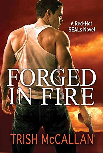 By Trish McCallan - Forged in Fire (A Red-Hot SEALs Novel) (2012-09-19) [Paperback]