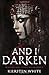 And I Darken (The Conqueror's Trilogy) by Kiersten White