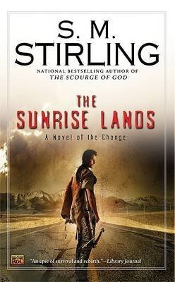 THE SUNRISE LANDS: A NOVEL OF CHANGE)