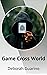 Game Cross World by Deborah Guarino