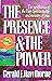 The Presence and the Power by Gerald F. Hawthorne