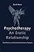 Psychotherapy: An Erotic Relationship: Transference and Countertransference Passions by David Mann (1997-02-15)