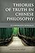 Theories of Truth in Chinese Philosophy: A Comparative Approach (Critical Inquiries in Comparative Philosophy) by Alexus McLeod (2015-12-01)