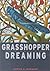 By Jeffrey A. Lockwood - Grasshopper Dreaming by Jeffrey A. Lockwood