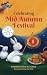 Celebrating Mid-Autumn Fest...