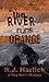 The River Runs Orange: A Me...