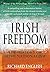 Irish Freedom: The History of Nationalism in Ireland by Richard English (2008-04-28)
