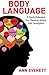 Body Language: A quick reference for character action and description by Ann Everett (2015-05-23)