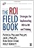 The ROI Fieldbook: Strategies for Implementing ROI in HR and Training (Improving Human Performance) by Phillips, Patricia; Management., Jack J. Phillips PhD in Hum published by Butterworth-Heinemann Paperback