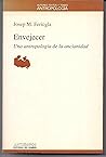 Envejecer : una antropología de la ancianidad (Autores, textos y temas) (Spanish Edition)