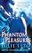 Phantom Pleasures