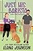 Just His Barista (Southern Roots Sweet RomCom)