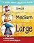 Small, Medium, Large (PB) Paperback – August 15, 2011