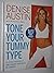 Tone Your Tummy Type: Flatten Your Belly and Shrink Your Waist In 4 Weeks