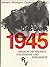 Das Jahr 1945: Wege in d. F...