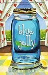Blue Jelly: Love Lost & the Lessons of Canning Paperback April 22, 1998 Blue Jelly: Love Lost & the Lessons of Canning Paperback April 22, 1998