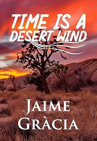 Time Is a Desert Wind