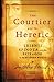 Courtier and the Heretic