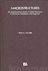 Macrostructures: An Interdisciplinary Study of Global Structures in Disclosure, Interaction, and Cognition