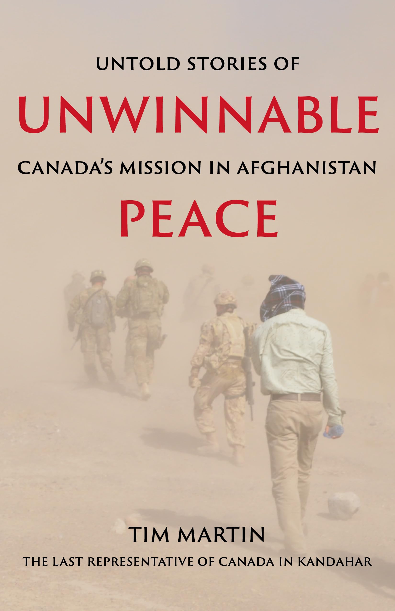 Unwinnable Peace: Untold Stories of Canada's Mission in Afghanistan (Paperback)
