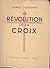 La révolution de la croix