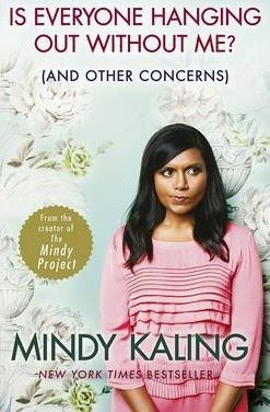 Is Everyone Hanging Out Without Me? : (And other concerns)(Paperback) - 2013 Edition