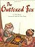 The Outfoxed Fox: Based on a Japanese Kyogen by Tim J. Myers (2007-09-01)