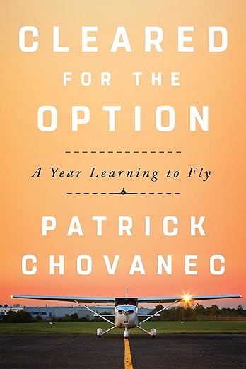 Cleared for the Option: A Year Learning to Fly