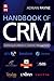 Handbook of CRM: Achieving Excellence through Customer Management by Payne, Adrian published by A Butterworth-Heinemann Title (2005)