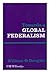 Towards a Global Federalism / by William O. Douglas
