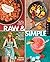 [Raw and Simple: Eat Well and Live Radiantly with 100 Truly Quick and Easy Recipes for the Raw Food Lifestyle] [By: Wignall, Judita] [February, 2013]