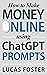How to Make Money Online Using ChatGPT Prompts by Lucas Foster