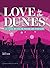 Love in the Dunes: Las Vegas Writers on Passion and Heartache (Las Vegas Writes Volume 12)