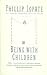 Being With Children by Lopate Phillip (1989-04-01) Paperback