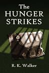 The Hunger Strike...
