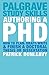 Authoring a PhD Thesis: How to Plan, Draft, Write and Finish a Doctoral Dissertation by Patrick Dunleavy (2003-08-16)