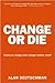 Change or Die Publisher: Ha...