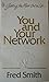 You and Your Network by Fred Smith (1987-09-03)