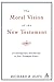 Moral Vision of the New Testament: A Contemporary Introduction To New Testament Ethics by Richard Hays (2004-10-27)