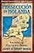 Persecuci??n En Holanda by Janet Benge;Geoff Benge
