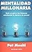 Mentalidad millonaria by Pat Mesiti (2010-01-01)
