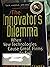 The Innovator's Dilemma by Clayton M. Christensen